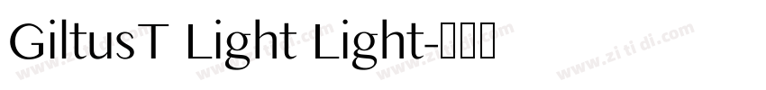 GiltusT Light Light字体转换 GiltusT Light Light字体转换
